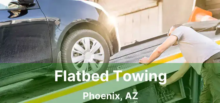 Flatbed Towing Phoenix, AZ