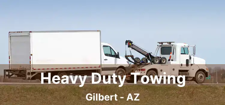 Heavy Duty Towing Gilbert - AZ