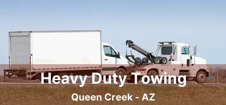 Heavy Duty Towing Queen Creek - AZ