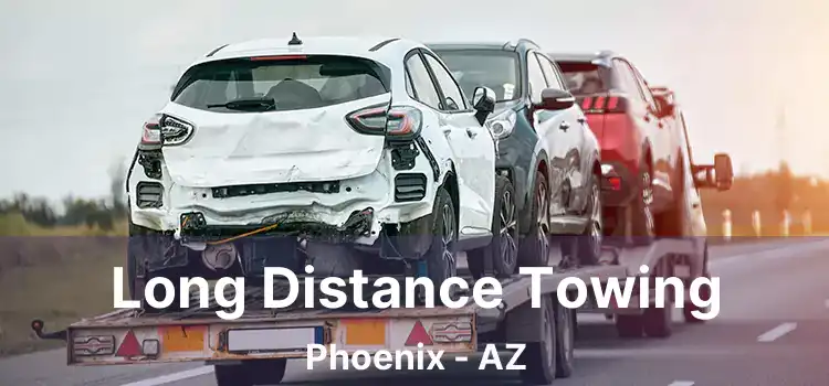 Long Distance Towing Phoenix - AZ