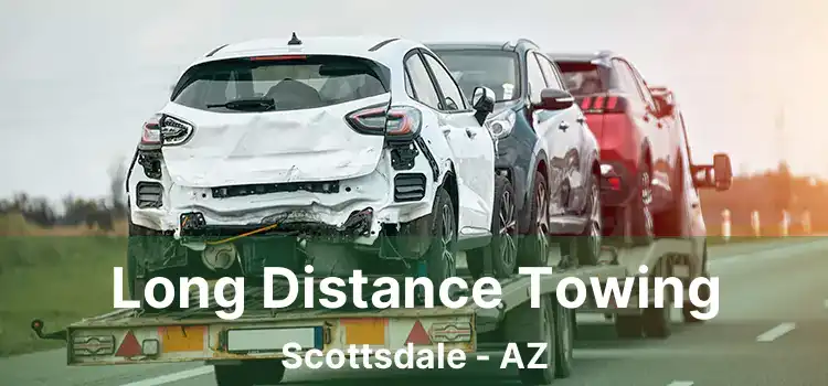 Long Distance Towing Scottsdale - AZ