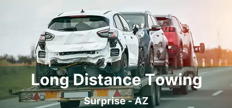 Long Distance Towing Surprise - AZ