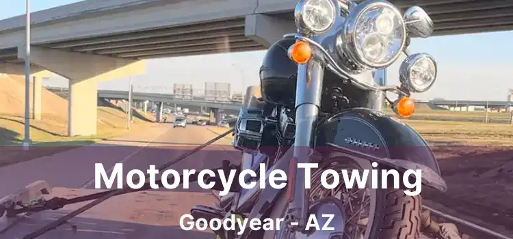 Motorcycle Towing Goodyear - AZ