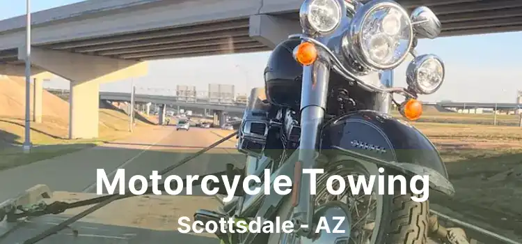 Motorcycle Towing Scottsdale - AZ