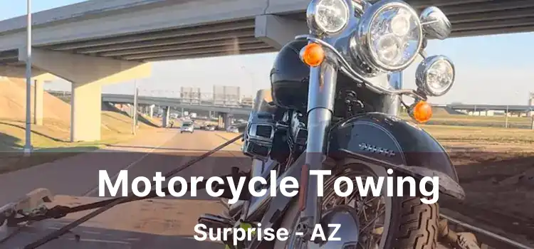 Motorcycle Towing Surprise - AZ