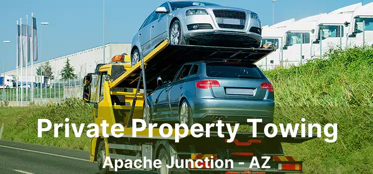 Private Property Towing Apache Junction - AZ