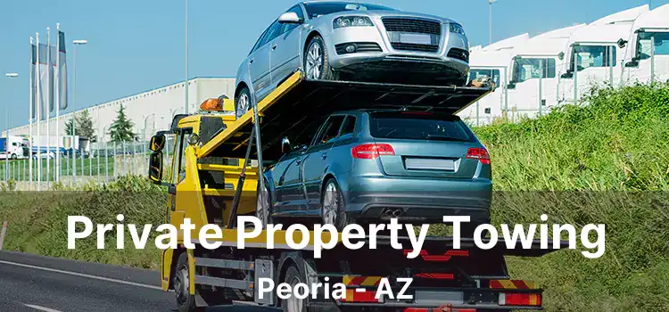 Private Property Towing Peoria - AZ