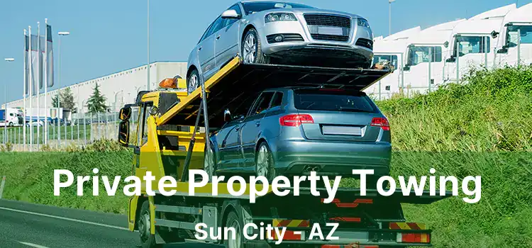 Private Property Towing Sun City - AZ