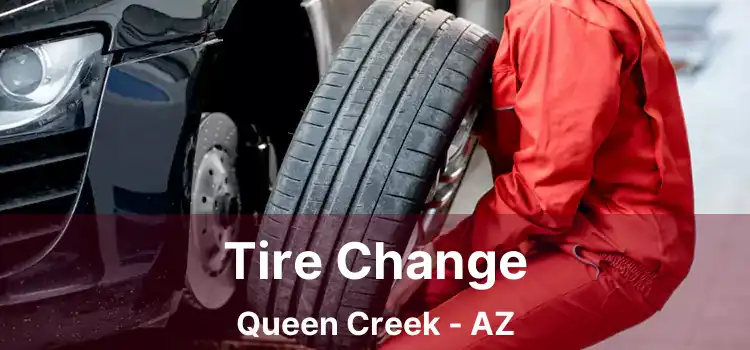 Tire Change Queen Creek - AZ