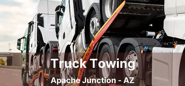 Truck Towing Apache Junction - AZ