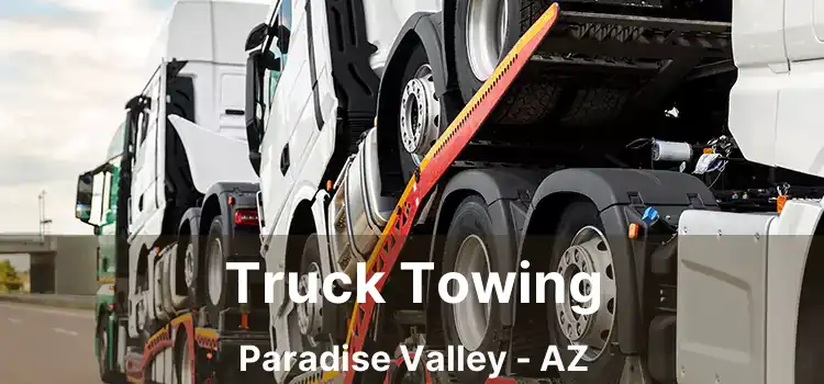 Truck Towing Paradise Valley - AZ