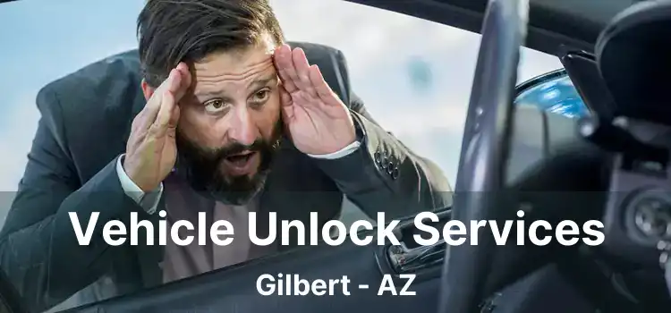 Vehicle Unlock Services Gilbert - AZ