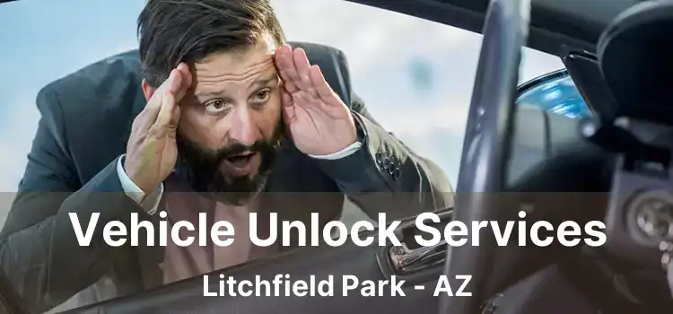 Vehicle Unlock Services Litchfield Park - AZ