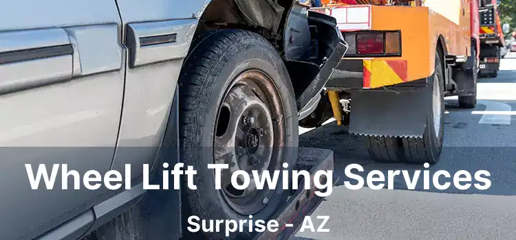 Wheel Lift Towing Services Surprise - AZ