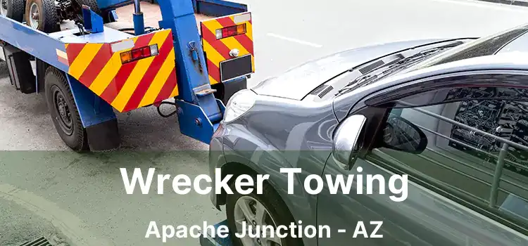 Wrecker Towing Apache Junction - AZ